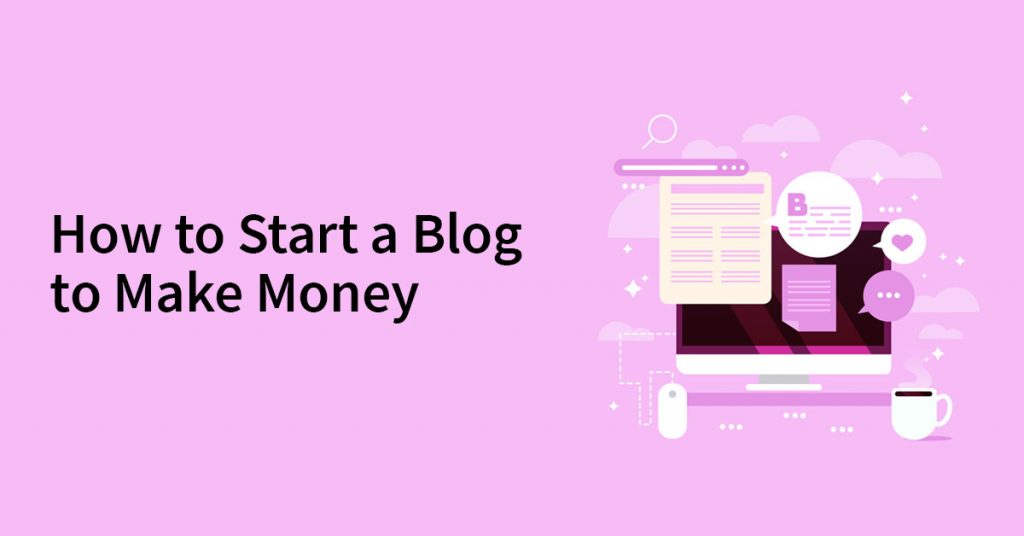 How-to-start-a-blog-to-make-money
